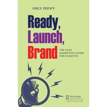 Ready, Launch, Brand: The Lean Marketing Guide for Startups