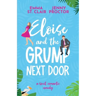 Eloise and the Grump Next Door: A Sweet Romantic Comedy