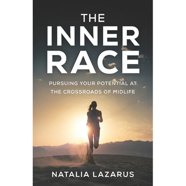 The Inner Race: Pursuing Your Potential at the Crossroads of Midlife