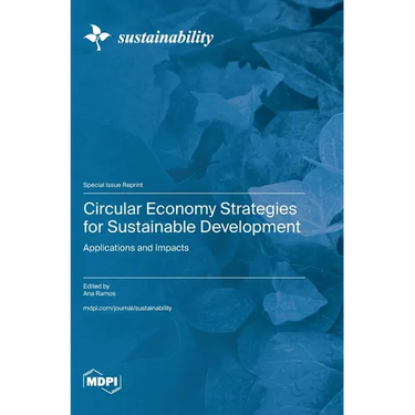 Circular Economy Strategies for Sustainable Development: Applications and Impacts