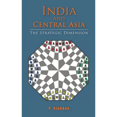 India and Central Asia: The Strategic Dimension