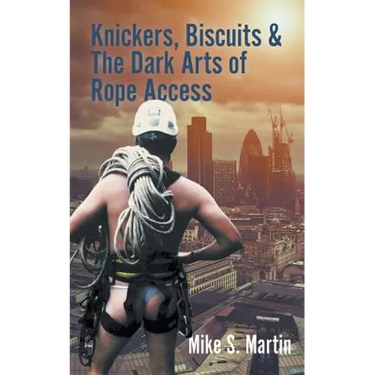 Knickers, Biscuits & The Dark Arts of Rope Access