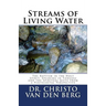 Streams of Living Water: The Baptism in the Holy Spirit, Speaking in Tongues and the Spiritual Gifts from a Pentecostal Perspective