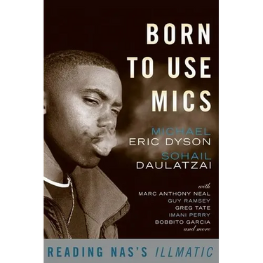 Born to Use Mics: Reading Nas's Illmatic