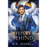 A Whisker Behind