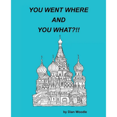 You Went Where and You What?!!