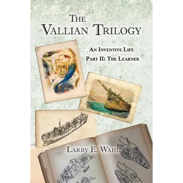 The Vallian Trilogy--An Inventive Life: Part II. the Learner