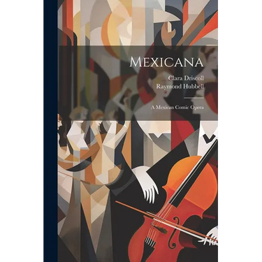 Mexicana: A Mexican Comic Opera