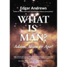 What Is Man?: Adam, Alien or Ape?