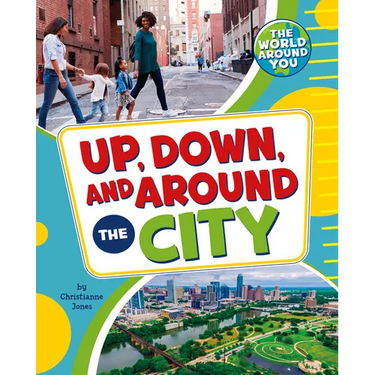 Up, Down, and Around the City