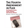 The Fourth Amendment in Flux: The Roberts Court, Crime Control, and Digital Privacy