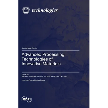 Advanced Processing Technologies of Innovative Materials