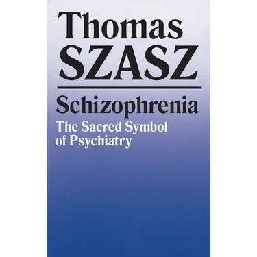 Schizophrenia: The Sacred Symbol of Psychiatry