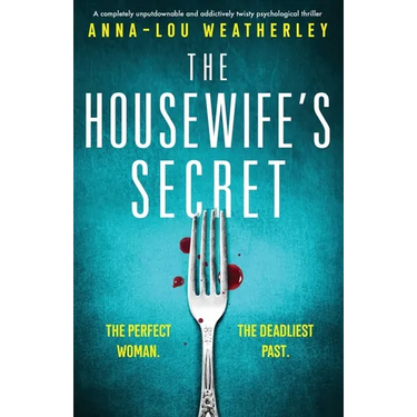 The Housewife's Secret: A completely unputdownable and addictively twisty psychological thriller