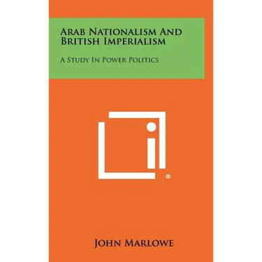 Arab Nationalism And British Imperialism: A Study In Power Politics