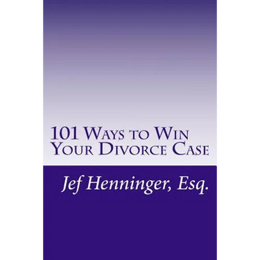 101 Ways to Win Your Divorce Case