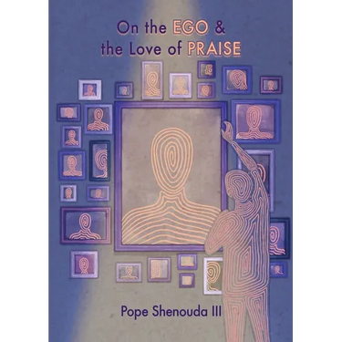On the Ego & the Love of Praise