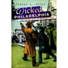 Wicked Philadelphia: Sin in the City of Brotherly Love