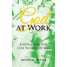 God at Work: Inspiration for Our Weekly Hustle