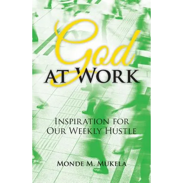 God at Work: Inspiration for Our Weekly Hustle