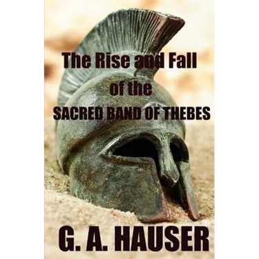 The Rise and the Fall of the Sacred Band of Thebes