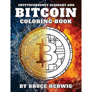 Bitcoin Coloring Book: And Cryptocurrency Glossary