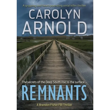 Remnants: A gripping and heart-pounding serial killer thriller