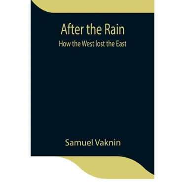 After The Rain: How The West Lost The East