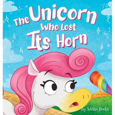 The Unicorn Who Lost Its Horn: A Tale of How to Catch and Spread Kindness