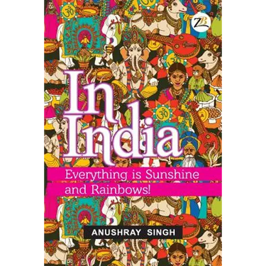 In India: Everything is Sunshine and Rainbows!