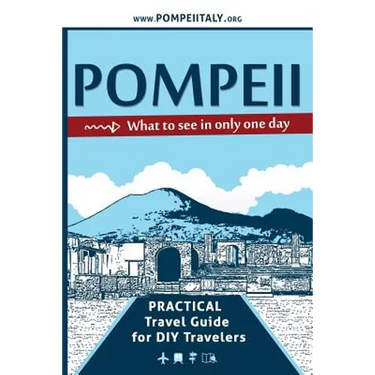 Pompeii, what to see in only one day: Practical Travel Guide for DIY travelers