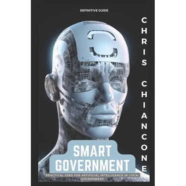 Smart Government: Practical Uses for Artificial Intelligence in Local Government