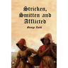 Stricken, Smitten and Afflicted