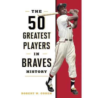 50 Greatest Players in Braves History