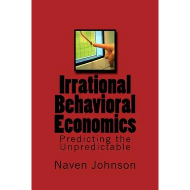Irrational Behavioral Economics: Predicting the Unpredictable
