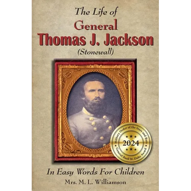 The Life of General Thomas J. Jackson In Easy Words for the Young