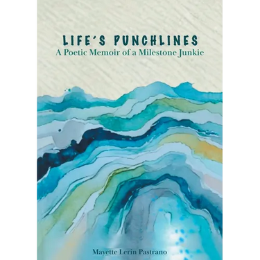 Life's Punchlines: A Poetic Memoir of a Milestone Junkie