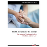 Health Inequity and the Elderly: The Impact of Pandemic-Policy, Bioethics, and the Law