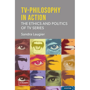 TV-Philosophy in Action: The Ethics and Politics of TV Series