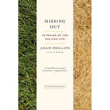 Missing Out: In Praise of the Unlived Life