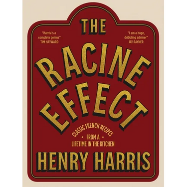 The Racine Effect: Classic French Recipes from a Lifetime in the Kitchen