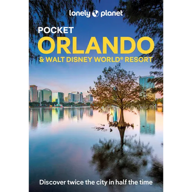 Lonely Planet Pocket Orlando & Walt Disney World (R) Resort: Discover Twice the Region in Half the Time Top Sights Maps & Walking Tours Covers the Mag