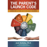 The Parent's Launch Code: Loving and Letting Go of Our Adult Children
