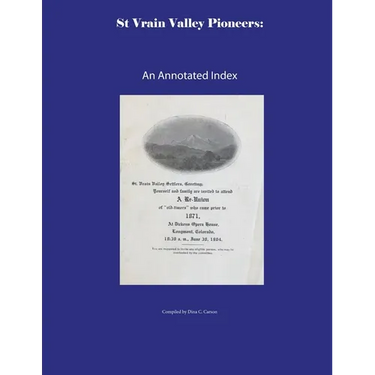 St Vrain Valley Pioneers: An Annotated Index