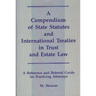 A Compendium of State Statutes and International Treaties in Trust and Estate Law: A Reference and Referral Guide for Practicing Attorneys
