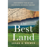 The Best Land: Four Hundred Years of Love and Betrayal on Oneida Territory