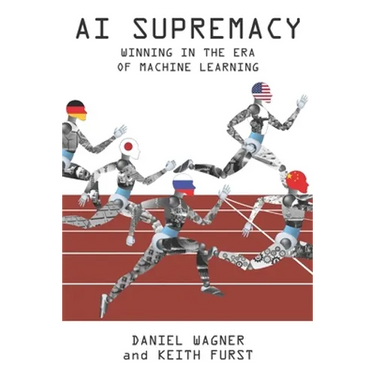 AI Supremacy: Winning in the Era of Machine Learning