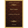 Peter Cooper: A Mechanic Of New York