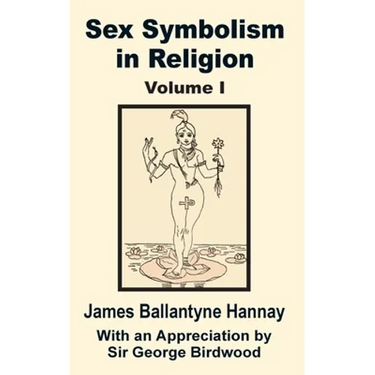 Sex Symbolism in Religion (Volume One)