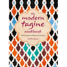 The Modern Tagine Cookbook: Delicious Recipes for Moroccan One-Pot Meals